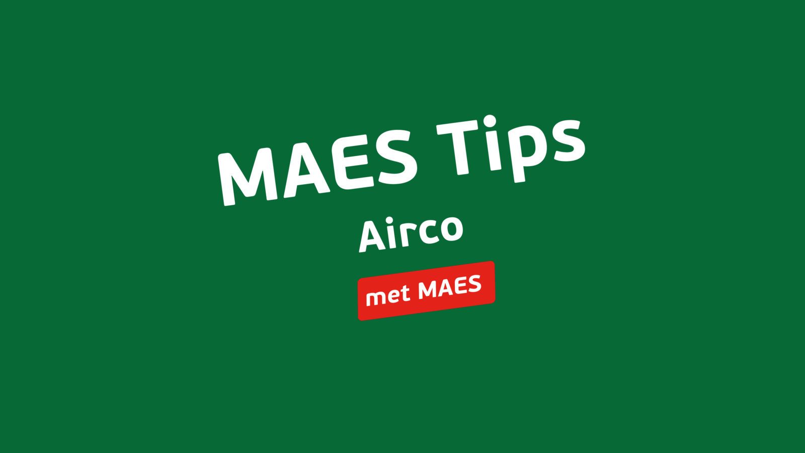 MAES Tips Airco